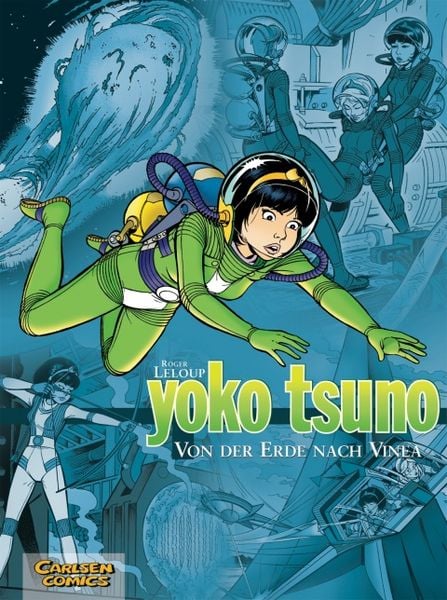 Yoko Tsuno Sammelbände 2: Von der Erde nach Vinea, Gebundene Ausgabe von Roger Leloup, Carlsen, 9783551021779