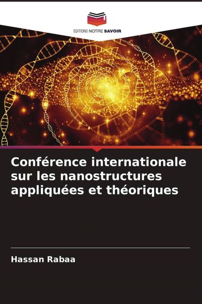 Produktbild: Conf&eacute;rence internationale sur les nanostructures appliqu&eacute;es et th&eacute;oriques