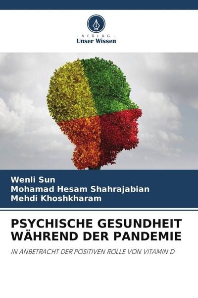 Psychische Gesundheit Während der Pandemie, Taschenbuch von Wenli Sun , Mohamad Hesam Shahrajabian , Mehdi Khoshkharam, Verlag Unser Wissen,