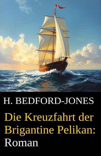 Produktbild: Die Kreuzfahrt der Brigantine Pelikan: Roman