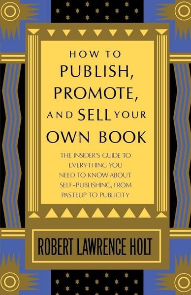 Produktbild: How to Publish, Promote, and Sell Your Own Book