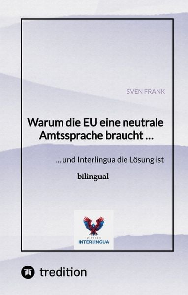 Produktbild: Warum die EU eine neutrale Amtssprache braucht &hellip;