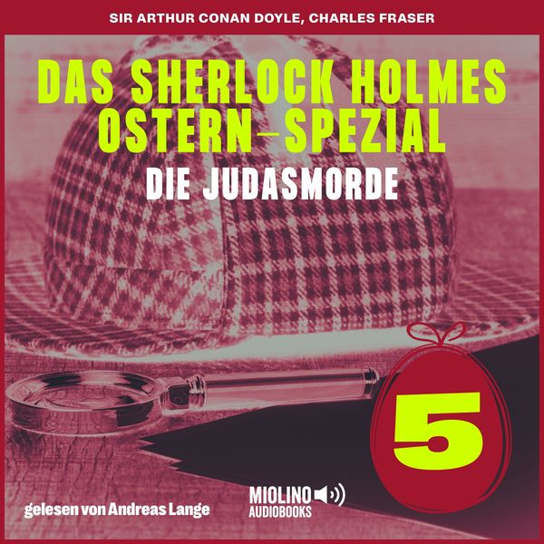 Das Sherlock Holmes Ostern-Spezial (Die Judasmorde, Folge 5) - Arthur Conan Doyle , Charles Fraser, Audio, 9783991628729
