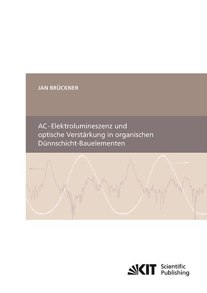 Produktbild: AC-Elektrolumineszenz und optische Verst&auml;rkung in organischen D&uuml;nnschicht-Bauelementen
