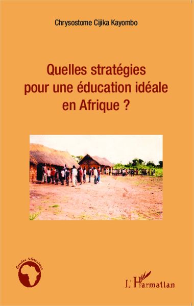 Produktbild: Quelles strat&eacute;gies pour une &eacute;ducation id&eacute;ale en Afrique ?