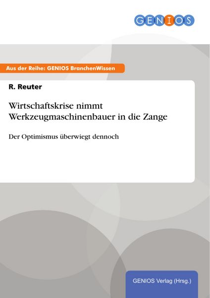 Produktbild: Wirtschaftskrise nimmt Werkzeugmaschinenbauer in die Zange