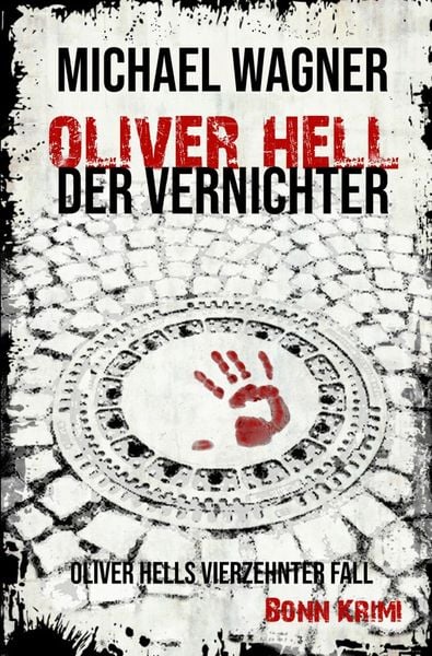 Oliver Hell / Oliver Hell - Der Vernichter, Taschenbuch von Michael Wagner, Epubli, 9783752981254