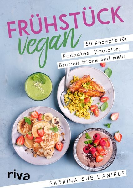 Frühstück vegan, Taschenbuch von Sabrina Sue Daniels, Riva, 978-3-7423-2058-2