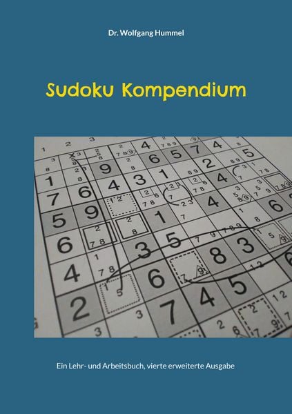 Sudoku Kompendium, Taschenbuch von Wolfgang Hummel, BoD – Books on Demand, 978-3-7557-8119-6