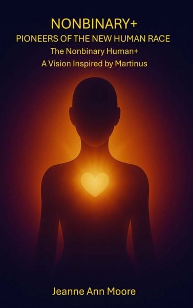 Nonbinary+ Pioneers of the New Human Race, Taschenbuch von Jeanne Ann Moore, Bookmundo, 9788740985467