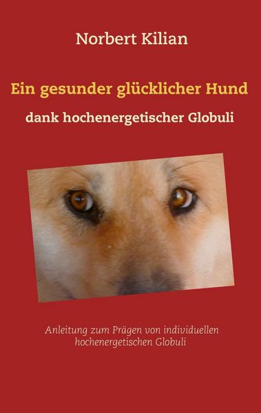 Produktbild: Ein gesunder gl&uuml;cklicher Hund dank hochenergetischer Globuli