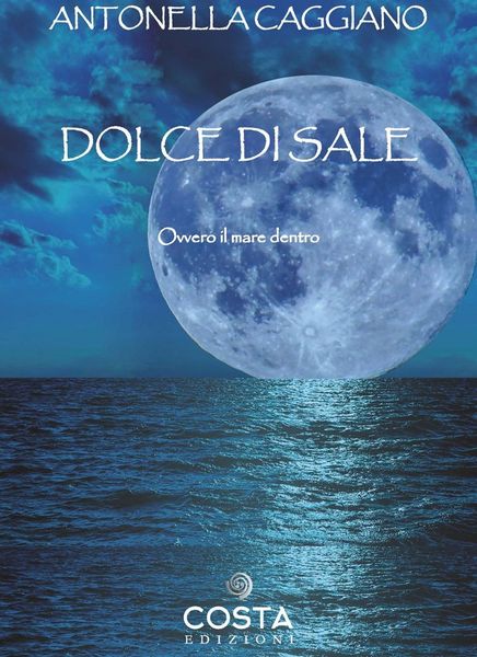 Produktbild: Dolce di sale. Ovvero il mare dentro