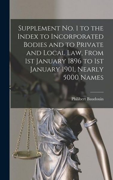 Produktbild: Supplement No. 1 to the Index to Incorporated Bodies and to Private and Local Law, From 1st January 1896 to 1st January 1901, Nearly 5000 Names [micro