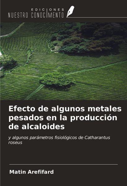 Produktbild: Efecto de algunos metales pesados en la producci&oacute;n de alcaloides