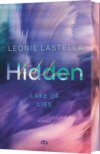 Lake of Lies – Hidden, Taschenbuch von Leonie Lastella, dtv, 978-3-423-26409-9