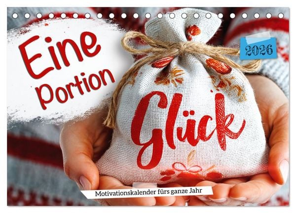 Eine Portion Glück - Motivationskalender fürs ganze Jahr (Tischkalender 2026 DIN A5 quer), CALVENDO Monatskalender