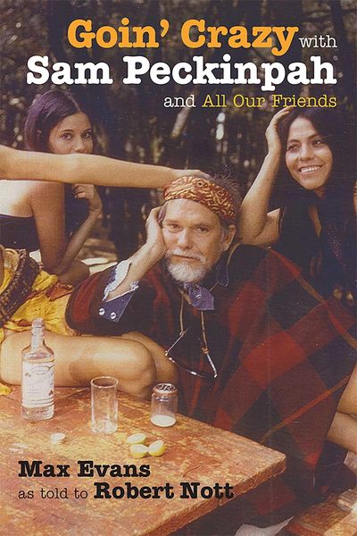 Produktbild: Goin' Crazy with Sam Peckinpah and All Our Friends
