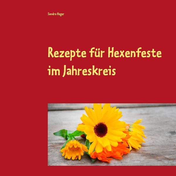 Produktbild: Rezepte f&uuml;r Hexenfeste im Jahreskreis