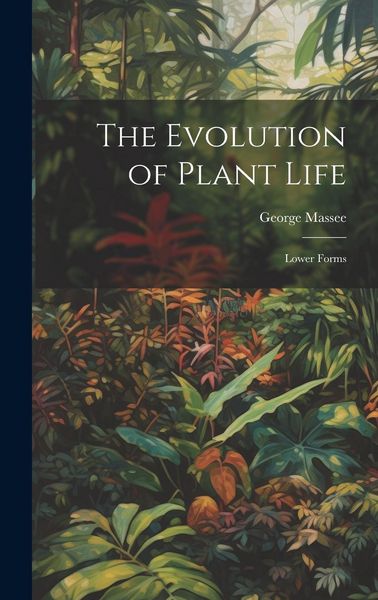 Produktbild: The Evolution of Plant Life: Lower Forms