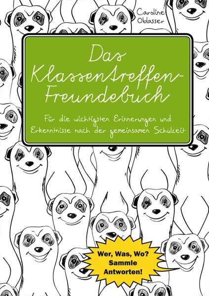 Produktbild: Das Klassentreffen-Freundebuch - F&uuml;r die wichtigsten Erinnerungen und Erkenntnisse nach der gemeinsamen Schulzeit.