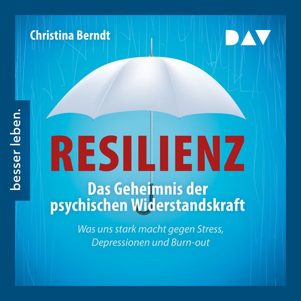 Produktbild: Resilienz. Das Geheimnis der psychischen Widerstandskraft