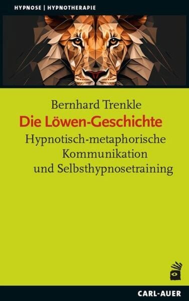 Die Löwen-Geschichte, Paperback von Bernhard Trenkle, Carl-Auer Verlag GmbH, 978-3-8497-0517-6