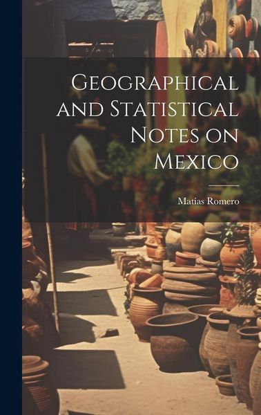 Produktbild: Geographical and Statistical Notes on Mexico