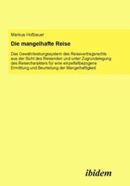 Hofbauer, M: Die mangelhafte Reise. Das Gewährleistungssyste, Paperback von Markus Hofbauer, Ibidem, 9783838200040