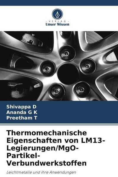 Produktbild: Thermomechanische Eigenschaften von LM13-Legierungen/MgO-Partikel-Verbundwerkstoffen