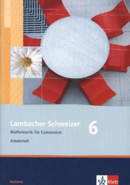 Lambacher Schweizer. 6. Schuljahr. Arbeitsheft plus Lösungsheft. Sachsen, Geheftet von , Klett Schulbuchverlag, 9783127341645