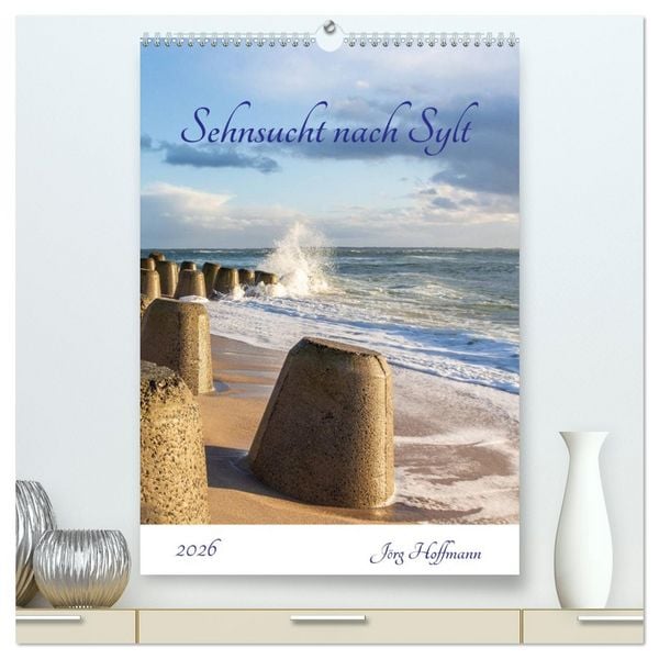 Produktbild: Sehnsucht nach Sylt (hochwertiger Premium Wandkalender 2026 DIN A2 hoch), Kunstdruck in Hochglanz