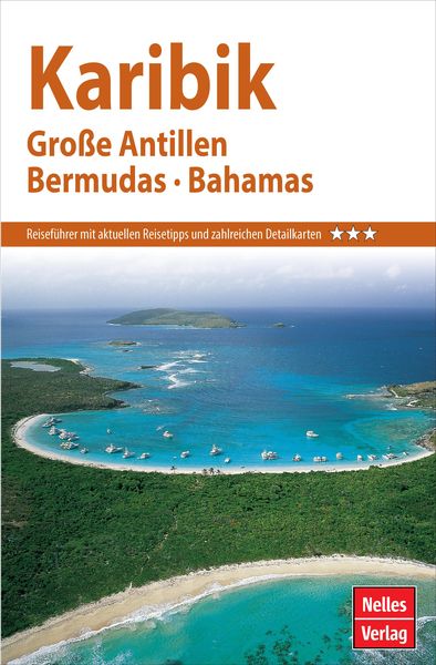 Nelles Guide Reiseführer Karibik - Große Antillen, Bermudas, Bahamas