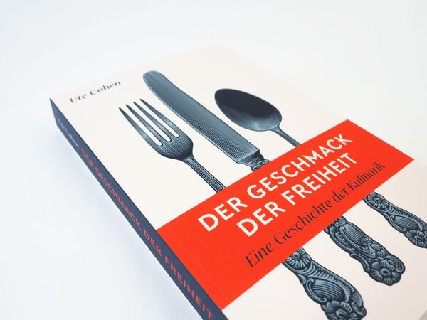 Produktbild: Der Geschmack der Freiheit. Eine Geschichte der Kulinarik