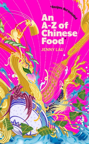 Produktbild: An A-Z of Chinese Food (Recipes Not Included)