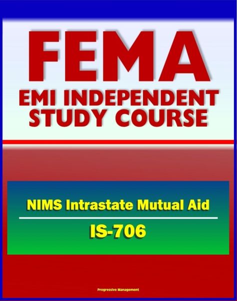 Produktbild: 21st Century FEMA Study Course: National Incident Management System (NIMS) Intrastate Mutual Aid (IS-706) - Emergency Responders, HSPD-5, MABAS, EBAC,