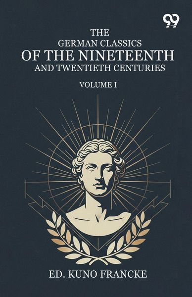 Produktbild: The German Classics Of The Nineteenth And Twentieth Centuries