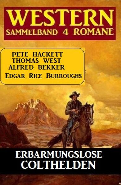 Produktbild: Erbarmungslose Colthelden: Western Sammelband 4 Romane