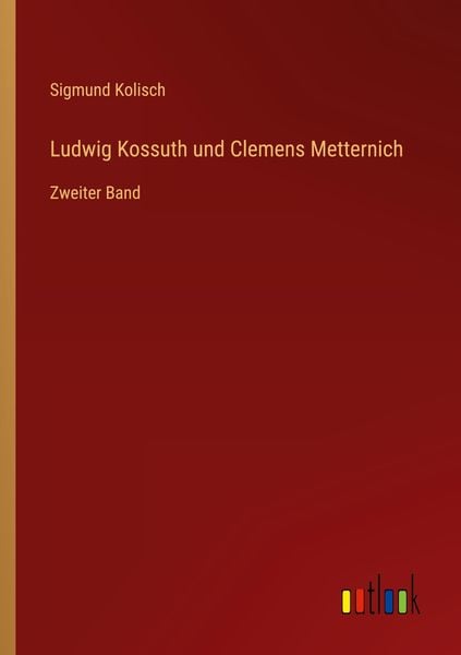 Produktbild: Ludwig Kossuth und Clemens Metternich