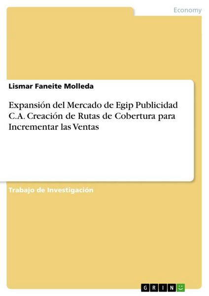 Produktbild: Expansi&oacute;n del Mercado de Egip Publicidad C.A. Creaci&oacute;n de Rutas de Cobertura para Incrementar las Ventas