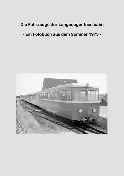 Produktbild: Die Fahrzeuge der Langeooger Inselbahn