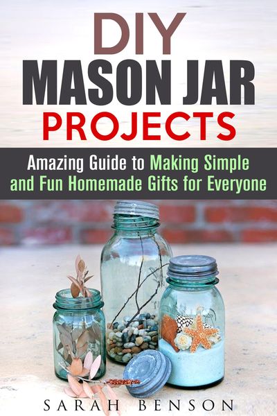 Produktbild: DIY Mason Jar Projects: Amazing Guide to Making Simple and Fun Homemade Gifts for Everyone (DIY Gifts)