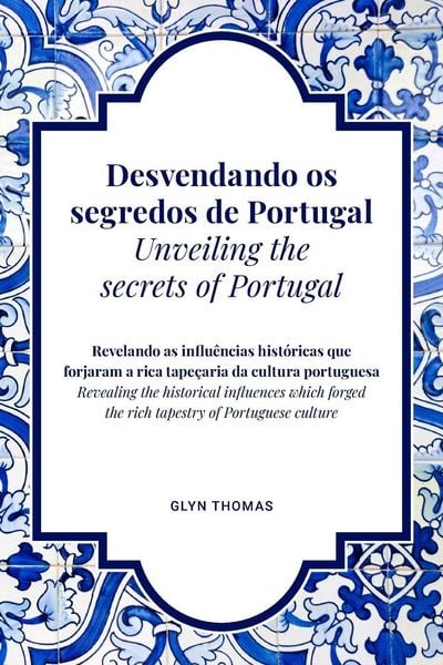 Produktbild: Desvendando os segredos de Portugal | Unveiling the secrets of Portugal - BILINGUAL
