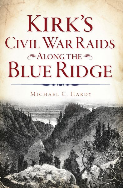 Produktbild: Kirk's Civil War Raids Along the Blue Ridge