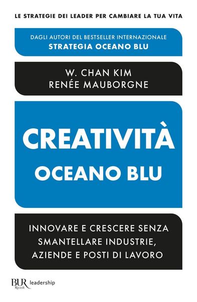 Produktbild: Creativit&agrave; Oceano blu. Innovare e crescere senza smantellare industrie, aziende e posti di lavoro