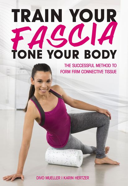 Produktbild: Train Your Fascia, Tone Your Body