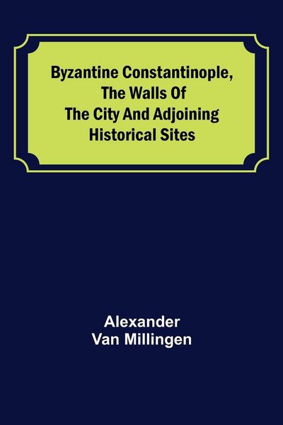 Produktbild: Byzantine Constantinople, the walls of the city and adjoining historical sites