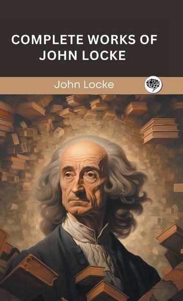 Produktbild: Complete Works of John Locke (Grapevine edition)