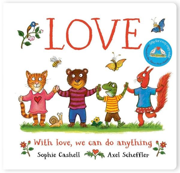 Love, Gebundene Ausgabe von Sophie Cashell, Scholastic Ltd., 978-0-7023-4384-1