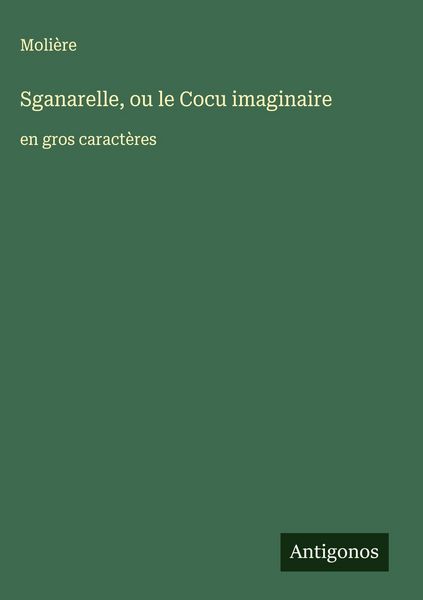 Produktbild: Sganarelle, ou le Cocu imaginaire