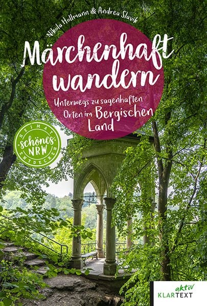 Märchenhaft wandern Bergisches Land, Taschenbuch von Nikola Hollmann,Andrea Slavik, Klartext, 978-3-8375-2479-6